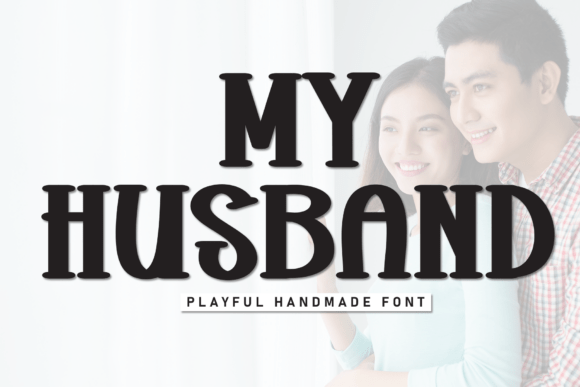 My Husband: A Bold and Playful Font for Your Brand