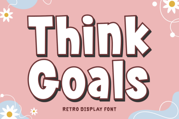 Think Goals: The Perfect Display Font for Engaging Campaigns